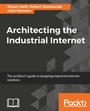 Cover: Architecting the Industrial Internet - Packt Publishing