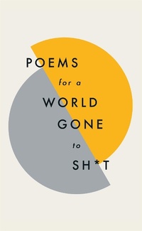 Abbildung von: Poems for a world gone to sh*t - Quercus Publishing