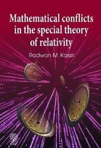 Abbildung von: MATHEMATICAL CONFLICTS IN THE SPECIAL THEORY OF RELATIVITY 2017 - Cambridge International Science Publishing