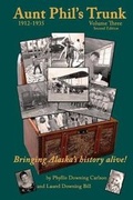 Cover: Aunt Phil's Trunk Volume Three, 1912-1935 - Aunt Phil's Trunk LLC