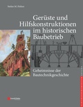 Cover: Ger&uuml;ste und Hilfskonstruktionen im historischen Baubetrieb - Ernst & Sohn