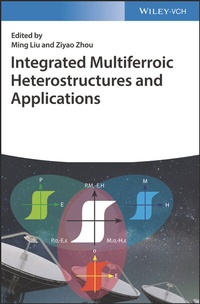 Enlarge image Cover: Integrated Multiferroic Heterostructures and Applications - Wiley-VCH