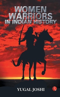 Abbildung von: WOMEN WARRIORS IN INDIAN HISTORY - Rupa Publications India Pvt. Ltd