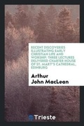 Cover: Recent Discoveries Illustrating Early Christian Life and Worship - Trieste Publishing