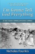 Cover: I'm Gonna Tell God Everything - First Edition Design Publishing