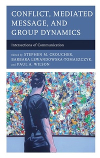 Enlarge image Cover: Conflict, Mediated Message, and Group Dynamics - Lexington Books