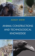 Cover: Animal Constructions and Technological Knowledge - Lexington Books