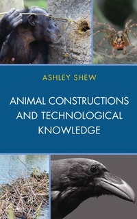 Enlarge image Cover: Animal Constructions and Technological Knowledge - Lexington Books