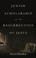 Cover: Jewish Scholarship on the Resurrection of Jesus - Wipf & Stock Publishers
