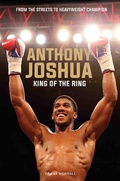Cover: Anthony Joshua - King of the Ring - John Blake