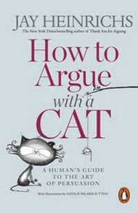 Enlarge image Cover: How to Argue with a Cat - Penguin Books Ltd