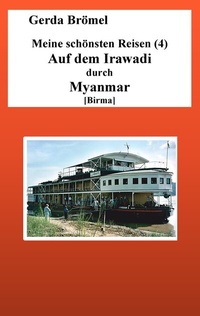 Abbildung von: Meine schönsten Reisen (4) Auf dem Irawadi durch Myanmar [Birma] - BoD - Books on Demand