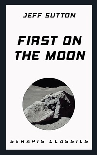 Enlarge image Cover: First on the Moon - Serapis Classics