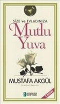 Cover: Size ve Evladiniza Mutlu Yuva - Kutup Yildizi Yayinlari