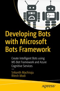Enlarge image Cover: Developing Bots with Microsoft Bots Framework - APress
