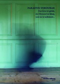 Cover: Parastou Forouhar "Das Gras ist gr&uuml;n, der Himmel ist blau, und sie ist schwarz ..." - Jakob und Emma Windler-Stiftung Kultureinrichtung