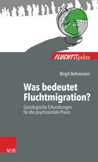 Enlarge image Cover: Was bedeutet Fluchtmigration? - Vandenhoeck & Ruprecht