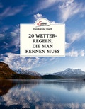 Cover: Das kleine Buch: 20 Wetterregeln, die man kennen muss - Servus