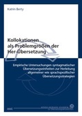 Cover: Kollokationen als Problemgr&ouml;&szlig;en der Her-&Uuml;bersetzung - WVT Wissenschaftlicher Verlag Trier