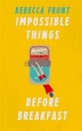 Cover: Impossible Things Before Breakfast - Weidenfeld & Nicolson