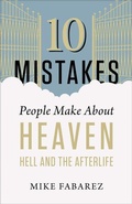 Cover: 10 Mistakes People Make About Heaven, Hell, and the Afterlife - Harvest House Publishers,U.S.