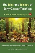 Cover: The Bliss and Blisters of Early Career Teaching - Word & Deed Publishing Incorporated