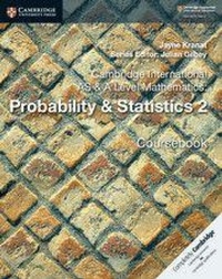 Enlarge image Cover: Cambridge International AS & A Level Mathematics: Probability & Statistics 2 Coursebook - Cambridge University Press