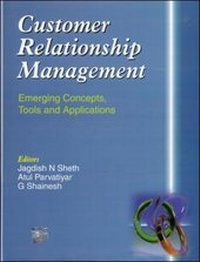 Enlarge image Cover: CUSTOMER RELATIONSHIP MANAGEMENT:Emerging Concepts, Tools and Applications - India Professional