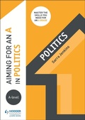 Cover: Aiming for an A in A-level Politics - Hodder Education