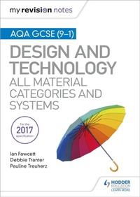 Enlarge image Cover: My Revision Notes: AQA GCSE (9-1) Design and Technology: All Material Categories and Systems - Hodder Education