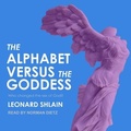 Cover: The Alphabet Versus the Goddess - Tantor Media, Inc
