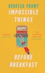 Cover: Impossible Things Before Breakfast - Weidenfeld & Nicolson