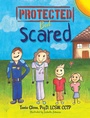 Cover: Protected But Scared - Progressive Rising Phoenix Press, LLC