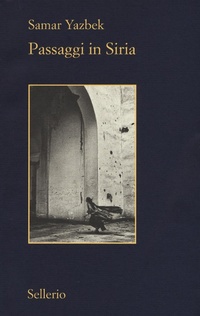 Abbildung von: Passaggi in Siria - Il contesto;Sellerio Editore Palermo