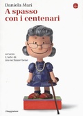 Cover: A spasso con i centenari ovvero L'arte di vivere bene invecchiando - La piccola cultura;Il Saggiatore