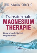 Cover: Transdermale Magnesiumtherapie - Kopp Verlag
