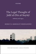 Cover: The Legal Thought of Jalal al-Din al-Suyu&iquest;i - OUP eBook