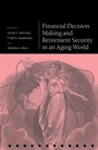 Cover: Financial Decision Making and Retirement Security in an Aging World - OUP eBook