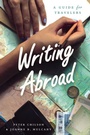 Cover: Writing Abroad - University of Chicago Press