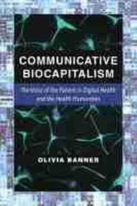 Enlarge image Cover: Communicative Biocapitalism - The University of Michigan Press