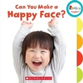 Cover: Can You Make a Happy Face? (Rookie Toddler) - C. Press/F. Watts Trade