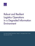 Cover: Robust and Resilient Logistics Operations in a Degraded Information Environment - RAND