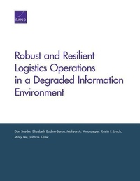 Enlarge image Cover: Robust and Resilient Logistics Operations in a Degraded Information Environment - RAND