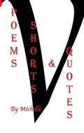 Cover: Poems Shorts & Quotes - Michelle Nelson