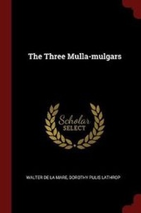 Enlarge image Cover: The Three Mulla-Mulgars - Andesite Press