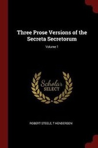 Enlarge image Cover: Three Prose Versions of the Secreta Secretorum; Volume 1 - Andesite Press
