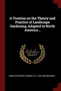 Cover: A Treatise on the Theory and Practice of Landscape Gardening, Adapted to North America .. - Andesite Press