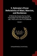 Cover: S. Ephraim's Prose Refutations of Mani, Marcion, and Bardaisan - Andesite Press