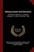 Cover: Mining Lawyer and Executive - Andesite Press