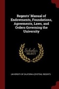 Cover: Regents' Manual of Endowments, Foundations, Agreements, Laws, and Orders Governing the University - Andesite Press